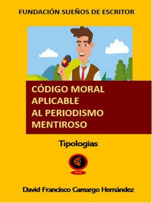 cover image of Código Moral Aplicable Al Periodismo Mentiroso